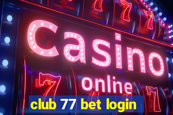 club 77 bet login